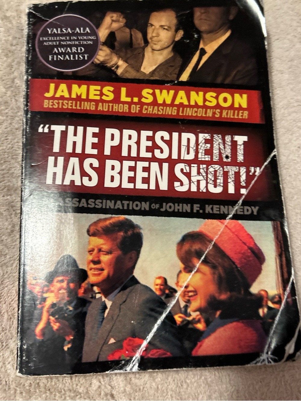 The President Has Been Shot!: The Assassination of JFK by James L. Swanson, 2014